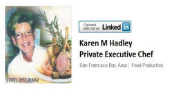 staff1 Private Executive Chef Karen M Hadley is on LinkedIn! Link with her today!